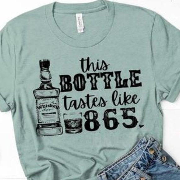 Whiskey Kiss Tops - THIS BOTTLE TASTES LIKE 865 Handmade Graphic Tee
